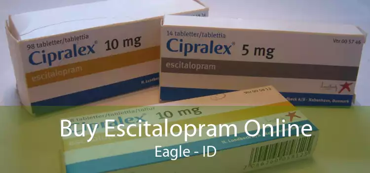 Buy Escitalopram Online Eagle - ID